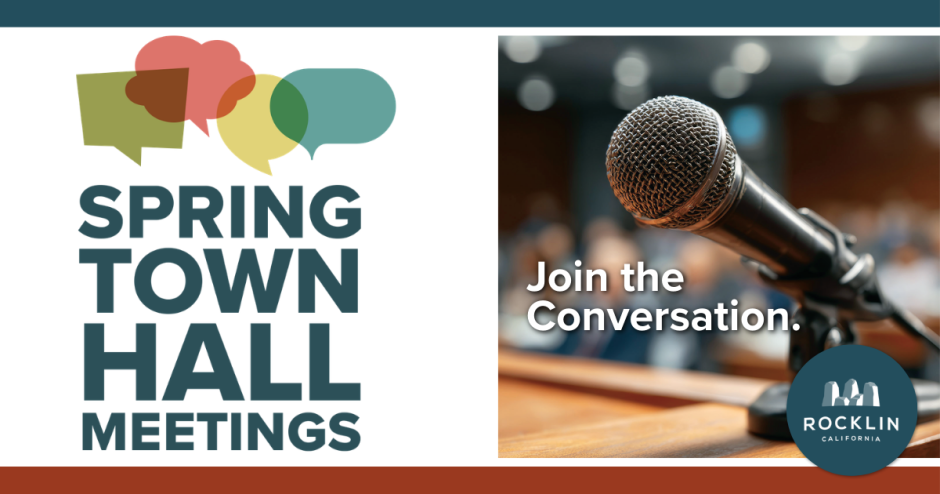 City of Rocklin Town Halls Join the Conversation We want to hear from you!