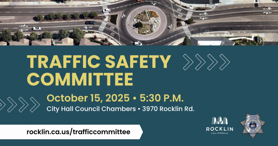 Photo of a Rocklin roundabout, above a block of blue with yellow and white text: Traffic Safety Committee, October 15, 2025, 5:30 p.m., City Hall Council Chambers, 3970 Rocklin Rd.
